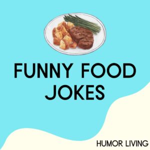 Food Jokes: Pun-derful, Ridiculous, and Appetizing Humor