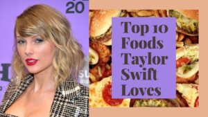 Taylor Swift’s Culinary Delights: A Journey Through Her Favorite Foods